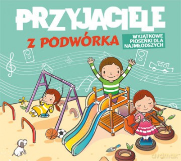 Przyjaciele z Podwórka: Wyjątkowe Piosenki Dla Najmłodszych [CD]