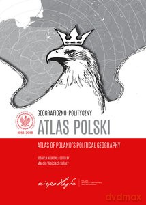 Geograficzno-polityczny atlas Polski. Polska w świecie współczesnym [KSIĄŻKA]