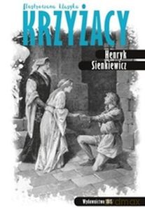 Krzyżacy. Ilustrowana klasyka - Henryk Sienkiewicz [KSIĄŻKA]