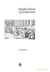 Książka dawna i jej właściciele (Tom 1 i 2) - Dorota Sidorowicz-Mulak, Agnieszka Franczyk-Cegła [KSIĄŻKA]