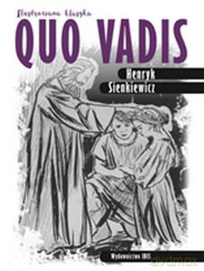Quo vadis. Ilustrowana klasyka - Henryk Sienkiewicz [KSIĄŻKA]