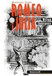 Romeo i Julia. Ilustrowana klasyka - William Shakespeare [KSIĄŻKA]