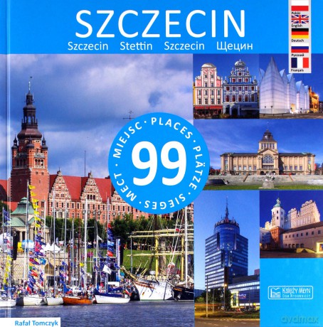 Szczecin - 99 miejsc - Rafał Tomczyk [KSIĄŻKA]