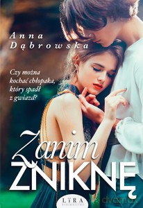 Zanim zniknę - Anna Dąbrowska [KSIĄŻKA]