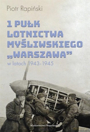 1 Pułk Lotnictwa Myśliwskiego Warszawa - Piotr Rapiński [KSIĄŻKA]