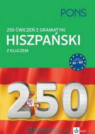 250 ćwiczeń z hiszpańskiego. Gramatyka [KSIĄŻKA]
