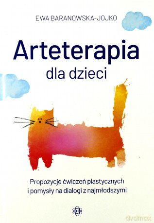 Arteterapia dla dzieci - Ewa Baranowska-Jojko [KSIĄŻKA]