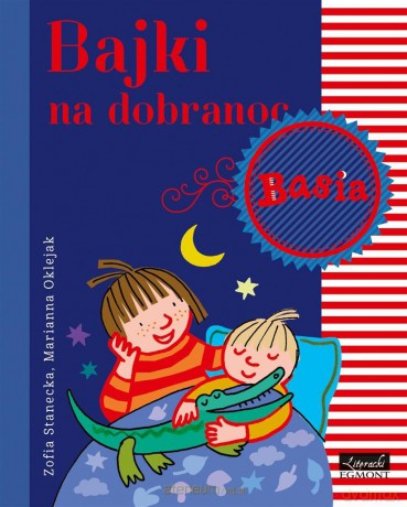 Basia. Bajki na dobranoc - Zofia Stanecka, Marianna Oklejak [KSIĄŻKA]