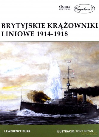 Brytyjskie krążowniki liniowe 1914-1918 - Lewerence Burr [KSIĄŻKA]