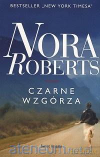 Czarne Wzgórza - Nora Roberts [KSIĄŻKA]