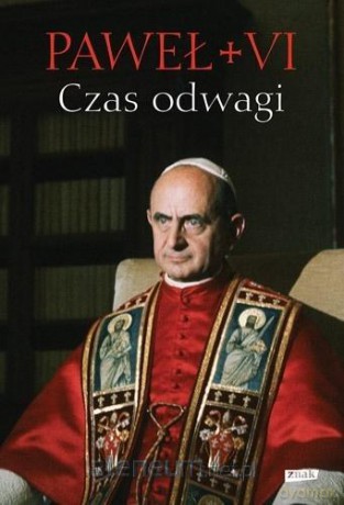 Czas odwagi. Nieznane listy - Paweł VI [KSIĄŻKA]