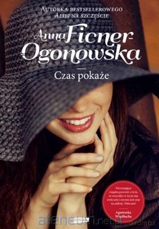 Czas pokaże - Anna Ficner-Ogonowska [KSIĄŻKA]