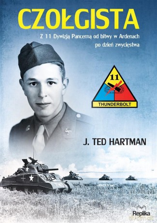 Czołgista. Z 11 Dywizją Pancerną - J. Ted Hartman, Władysław Jeżewski, Joanna Pawłowska [KSIĄŻKA]