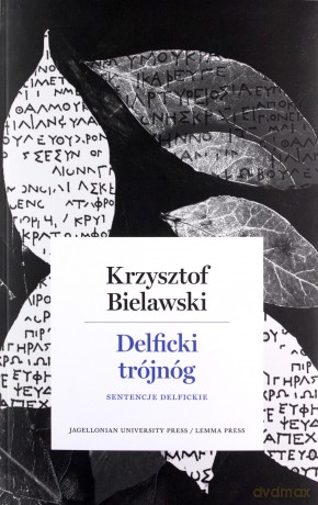 Delficki trójnóg. Sentencje delfickie - Krzysztof Bielawski [KSIĄŻKA]