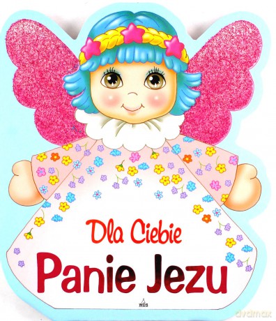 Dla Ciebie Panie Jezu - Ks. Bogdan Król [KSIĄŻKA]