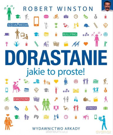 Dorastanie jakie to proste! - Robert Winston [KSIĄŻKA]