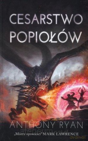 Draconis Memoria (Tom 3) Cesarstwo popiołów - Anthony Ryan [KSIĄŻKA]