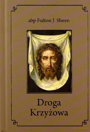 Droga Krzyżowa - abp Fulton J. Sheen [KSIĄŻKA]