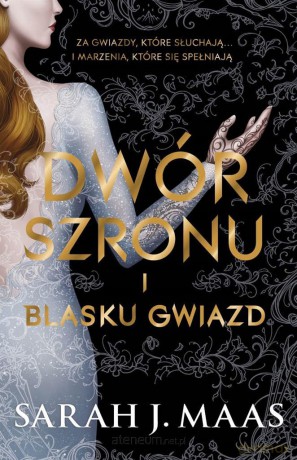 Dwór szronu i blasku gwiazd - Sarah J. Maas [KSIĄŻKA]