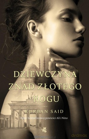 Dziewczyna znad Złotego Rogu - Kurban Said [KSIĄŻKA]