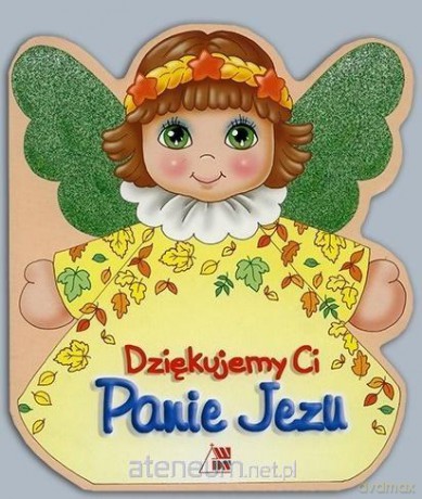 Dziękujemy Ci Panie Jezu - ks. Bogdan Król [KSIĄŻKA]