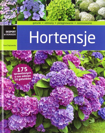 Ekspert w ogrodzie. Hortensje - Ewa Chojnowska [KSIĄŻKA]