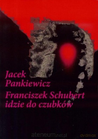 Franciszek Schubert idzie do czubków - Jacek Pankiewicz [KSIĄŻKA]