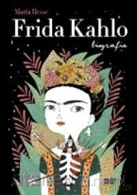 Frida Kahlo. Biografia - Mara Hesse [KSIĄŻKA]