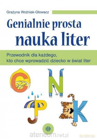 Genialnie prosta nauka liter - Grażyna Woźniak-Głowacz [KSIĄŻKA]
