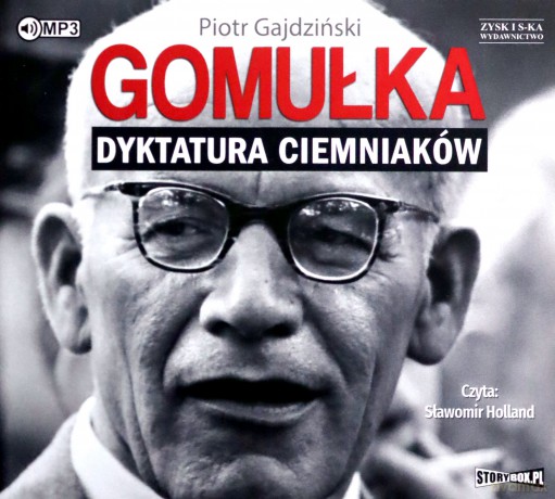 Gomułka. Dyktatura ciemniaków - Piotr Gajdziński [AUDIOBOOK]