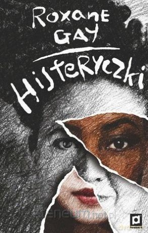 Histeryczki - Roxane Gay [KSIĄŻKA]