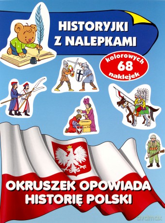 Historyjki z nalepkami. Okruszek opowiada Historię - Anna Wiśniewska [KSIĄŻKA]