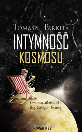 Intymność kosmosu - Tomasz Parkita [KSIĄŻKA]