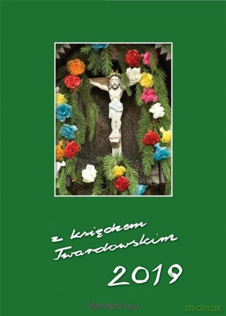 Kalendarz z ks. Twardowskim 2019 - Krzyż - Marian Grzybowski [KSIĄŻKA]