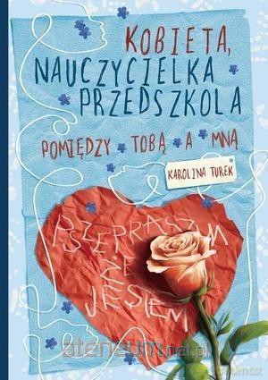 Kobieta,nauczycielka przedszkola. Pomiędzy Tobą - Karolina Turek [KSIĄŻKA]
