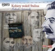 Kobiety wokół Stalina - Elwira Watała [AUDIOBOOK]