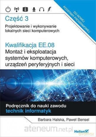 Kwalifikacja EE.08 cz.3 - Barbara Halska, Paweł Bensel [KSIĄŻKA]