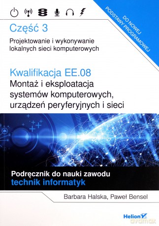 Kwalifikacja EE.08 cz.3 - Barbara Halska, Paweł Bensel [KSIĄŻKA]