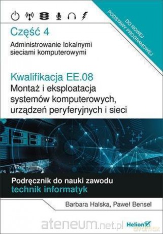 Kwalifikacja EE.08 cz.4 - Barbara Halska, Paweł Bensel [KSIĄŻKA]