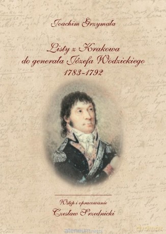 Listy z Krakowa do generała Józefa Wodzickiego - Joachim Grzmała [KSIĄŻKA]