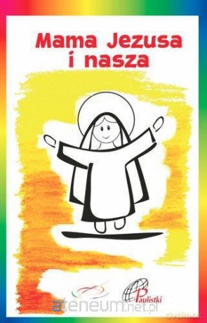 Mama Jezusa i nasza [KSIĄŻKA]
