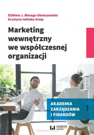 Marketing wewnętrzny we współczesnej organizacji - Elżbieta J. Biesaga-Słomczewska, Krystyna Iwińska-Knop [KSIĄŻKA]
