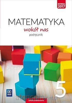 Matematyka Wokół nas Szkoła podstawowa 5 Podręcznik [KSIĄŻKA]