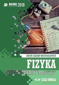 Matura 2019 Fizyka Zbiór zadań maturalnych - Alfred Ortyl [KSIĄŻKA]