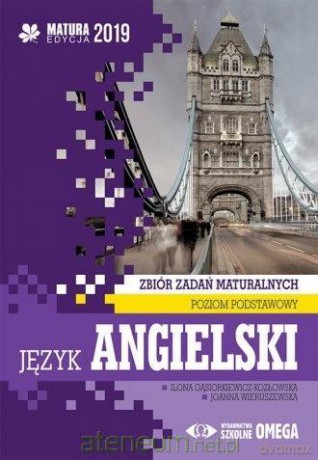 Matura 2019 J. angielski Zbiór zadań Zakres podstawowy - Joanna Wieruszewska [KSIĄŻKA]