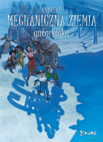 Mechaniczna ziemia (Tom 2) Antarktyka [KOMIKS]