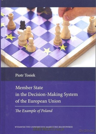 Member State in the Decision-Making System - Piotr Tosiek [KSIĄŻKA]