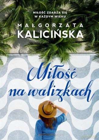 Miłość na walizkach - Małgorzata Kalicińska [KSIĄŻKA]