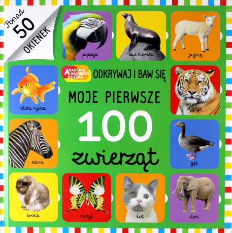 Moje pierwsze 100 zwierząt [KSIĄŻKA]