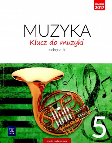 Muzyka Szkoła podstawowa 5 Klucz do muzyki Podręcznik [KSIĄŻKA]